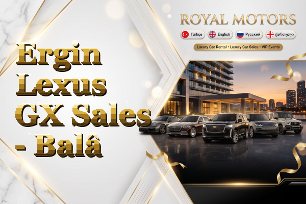 Ergin Lexus GX Sales - Balâ