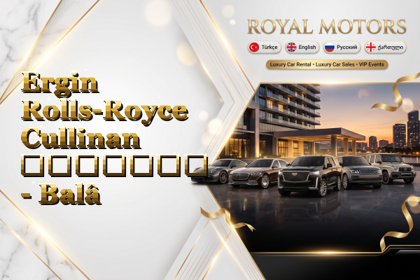 Ergin Rolls-Royce Cullinan გაყიდვა - Balâ