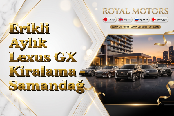 Erikli Aylık Lexus GX Kiralama - Samandağ