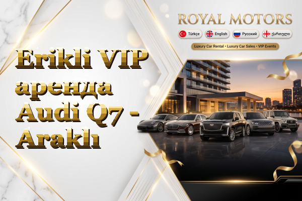 Erikli VIP аренда Audi Q7 - Araklı