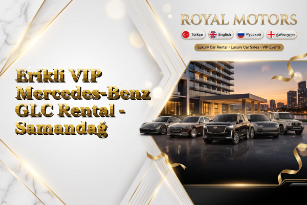 Erikli VIP Mercedes-Benz GLC Rental - Samandağ