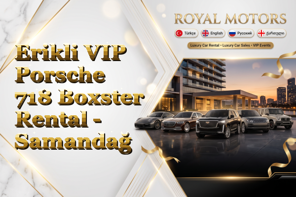 Erikli VIP Porsche 718 Boxster Rental - Samandağ