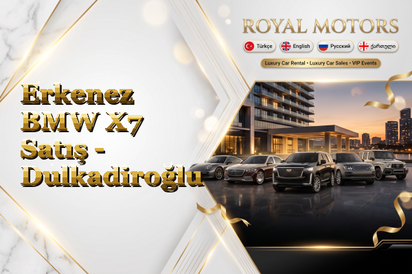 Erkenez BMW X7 Satış - Dulkadiroğlu