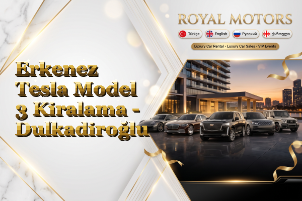 Erkenez Tesla Model 3 Kiralama - Dulkadiroğlu