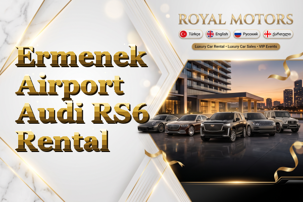 Ermenek Airport Audi RS6 Rental