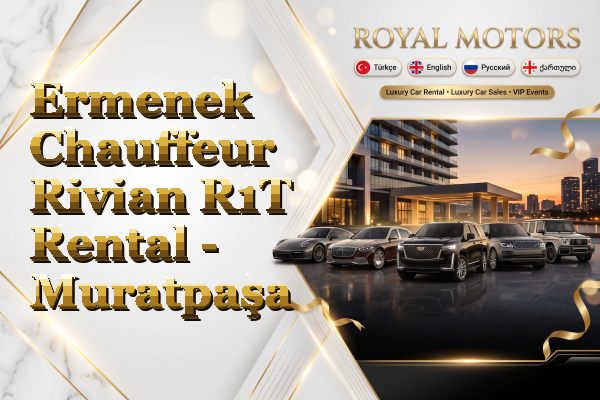 Ermenek Chauffeur Rivian R1T Rental - Muratpaşa
