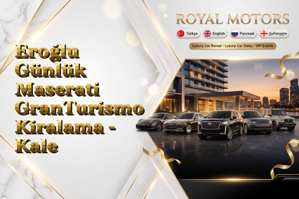 Eroğlu Günlük Maserati GranTurismo Kiralama - Kale