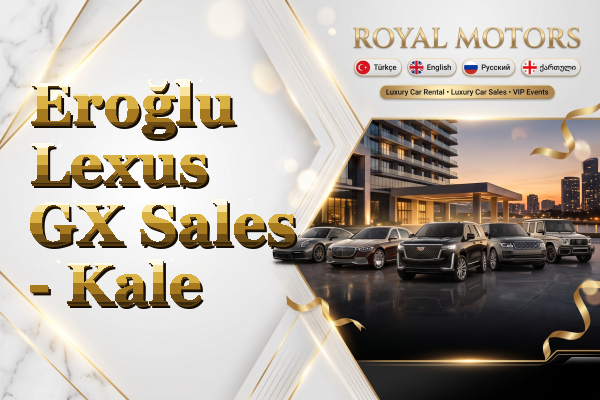 Eroğlu Lexus GX Sales - Kale
