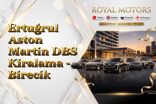 Ertuğrul Aston Martin DBS Kiralama - Birecik