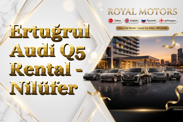 Ertuğrul Audi Q5 Rental - Nilüfer