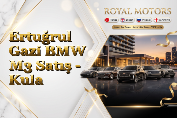 Ertuğrul Gazi BMW M3 Satış - Kula