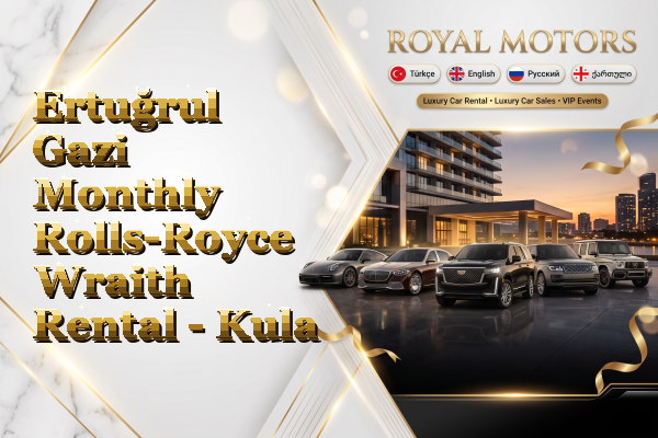Ertuğrul Gazi Monthly Rolls-Royce Wraith Rental - Kula