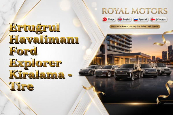 Ertuğrul Havalimanı Ford Explorer Kiralama - Tire