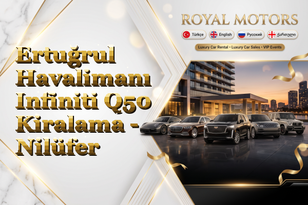 Ertuğrul Havalimanı Infiniti Q50 Kiralama - Nilüfer