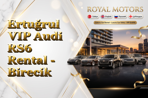 Ertuğrul VIP Audi RS6 Rental - Birecik