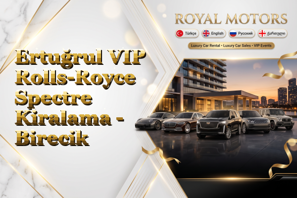 Ertuğrul VIP Rolls-Royce Spectre Kiralama - Birecik