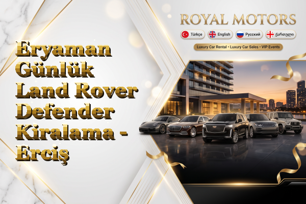 Eryaman Günlük Land Rover Defender Kiralama - Erciş