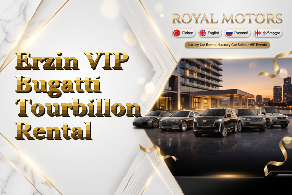 Erzin VIP Bugatti Tourbillon Rental