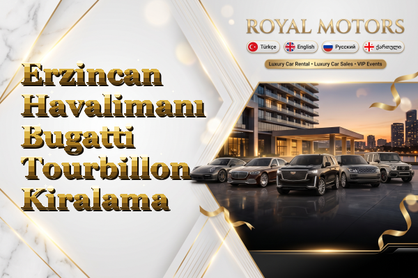 Erzincan Havalimanı Bugatti Tourbillon Kiralama