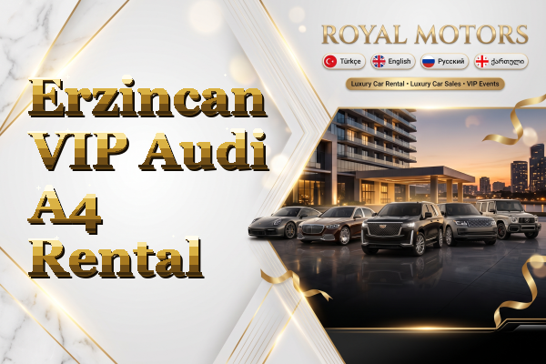 Erzincan VIP Audi A4 Rental