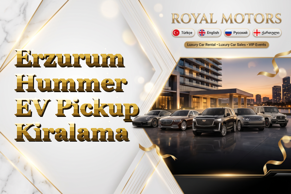 Erzurum Hummer EV Pickup Kiralama