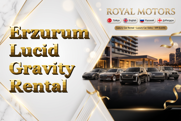 Erzurum Lucid Gravity Rental