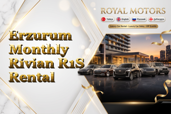 Erzurum Monthly Rivian R1S Rental