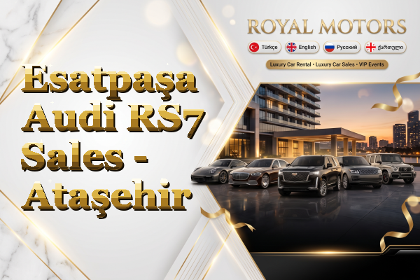 Esatpaşa Audi RS7 Sales - Ataşehir