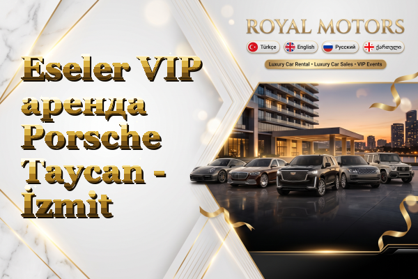 Eseler VIP аренда Porsche Taycan - İzmit
