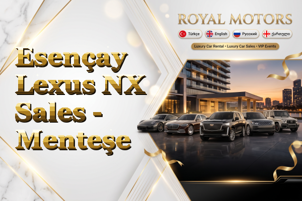 Esençay Lexus NX Sales - Menteşe