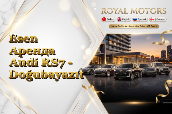 Esen Аренда Audi RS7 - Doğubayazıt