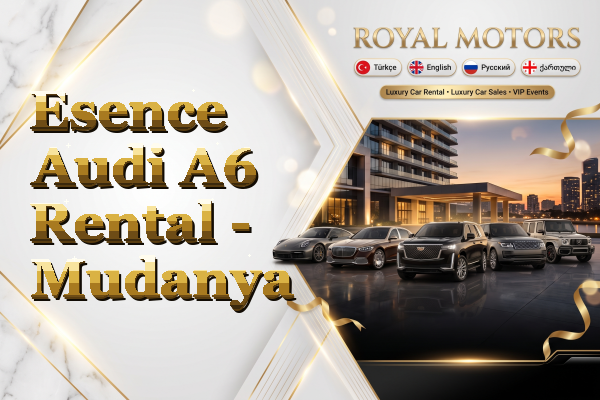 Esence Audi A6 Rental - Mudanya