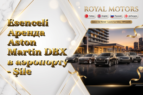 Esenceli Аренда Aston Martin DBX в аэропорту - Şile