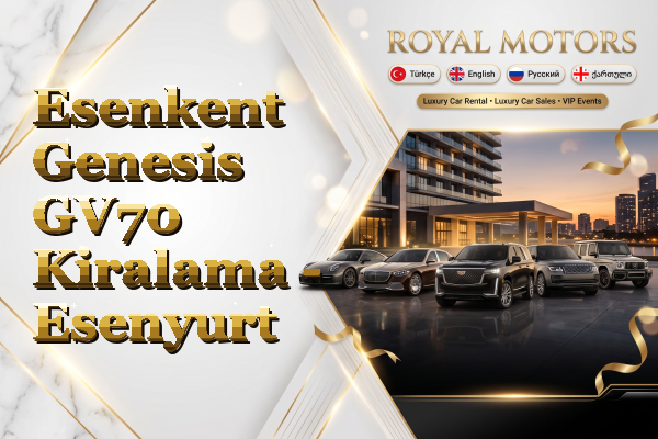 Esenkent Genesis GV70 Kiralama - Esenyurt