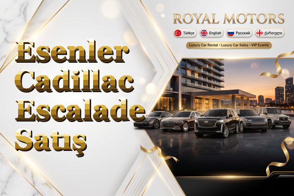 Esenler Cadillac Escalade Satış