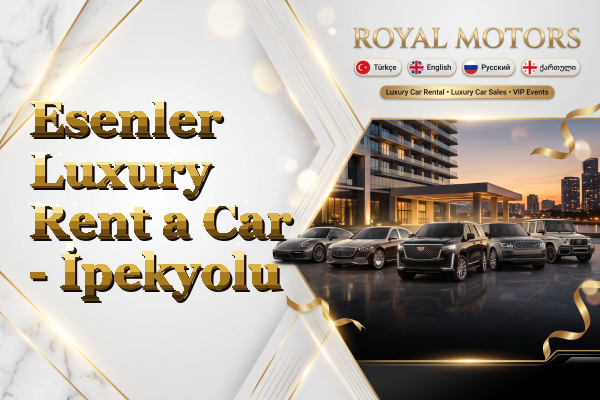 Esenler Luxury Rent a Car - İpekyolu