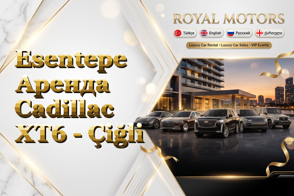 Esentepe Аренда Cadillac XT6 - Çiğli