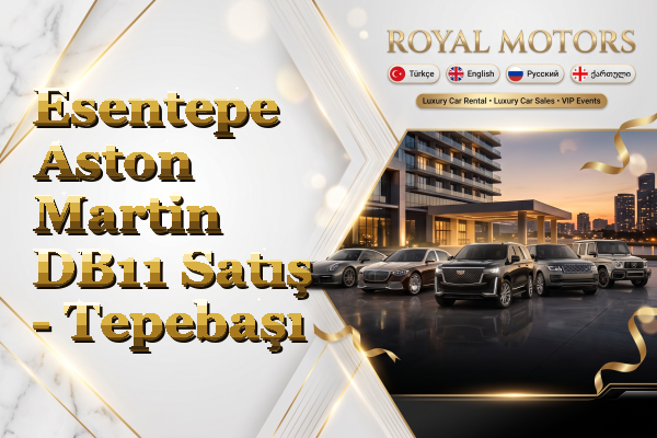 Esentepe Aston Martin DB11 Satış - Tepebaşı