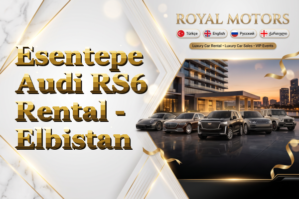 Esentepe Audi RS6 Rental - Elbistan