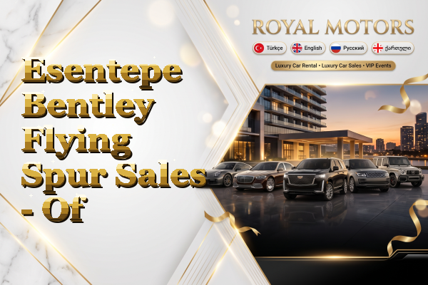Esentepe Bentley Flying Spur Sales - Of