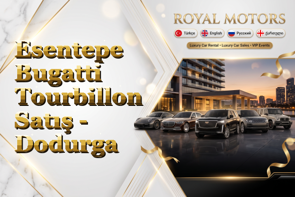 Esentepe Bugatti Tourbillon Satış - Dodurga