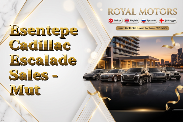 Esentepe Cadillac Escalade Sales - Mut