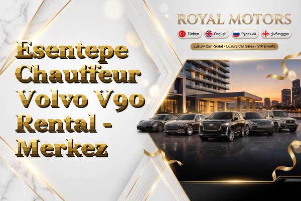 Esentepe Chauffeur Volvo V90 Rental - Merkez