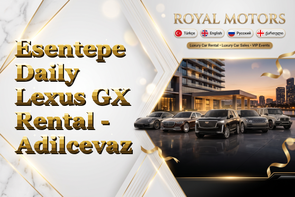 Esentepe Daily Lexus GX Rental - Adilcevaz