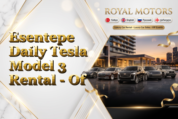 Esentepe Daily Tesla Model 3 Rental - Of