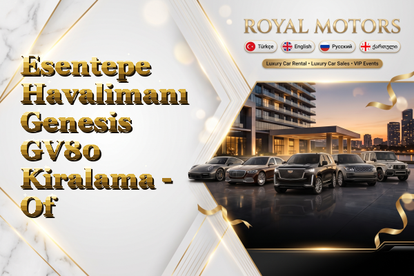 Esentepe Havalimanı Genesis GV80 Kiralama - Of