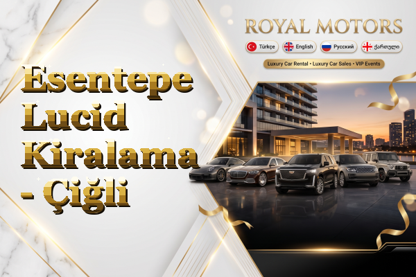 Esentepe Lucid Kiralama - Çiğli
