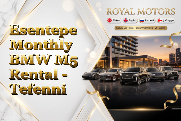 Esentepe Monthly BMW M5 Rental - Tefenni