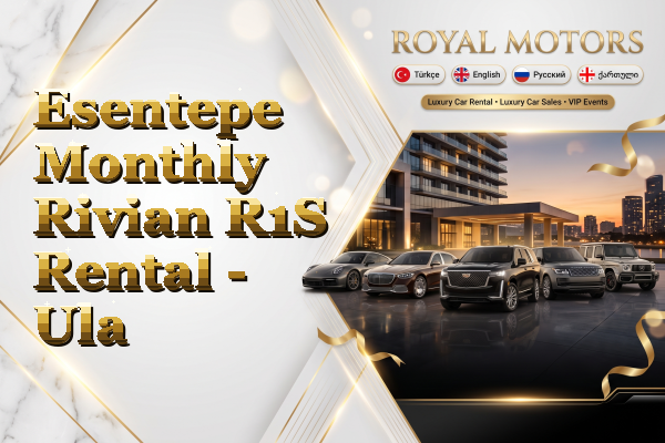 Esentepe Monthly Rivian R1S Rental - Ula
