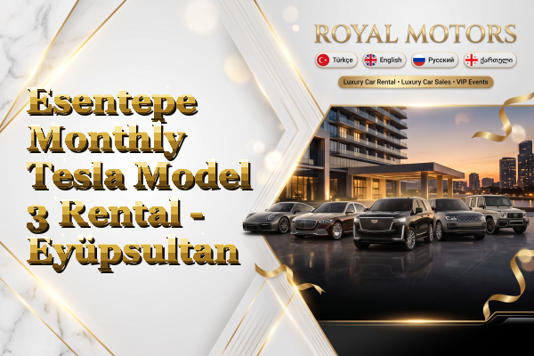 Esentepe Monthly Tesla Model 3 Rental - Eyüpsultan